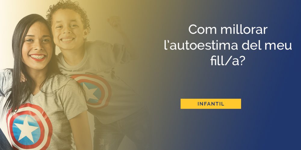com millorar l'autoestima del meu fill