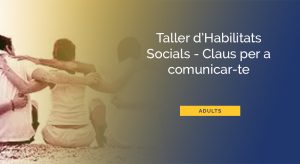 taller habilitats socials Barcelona